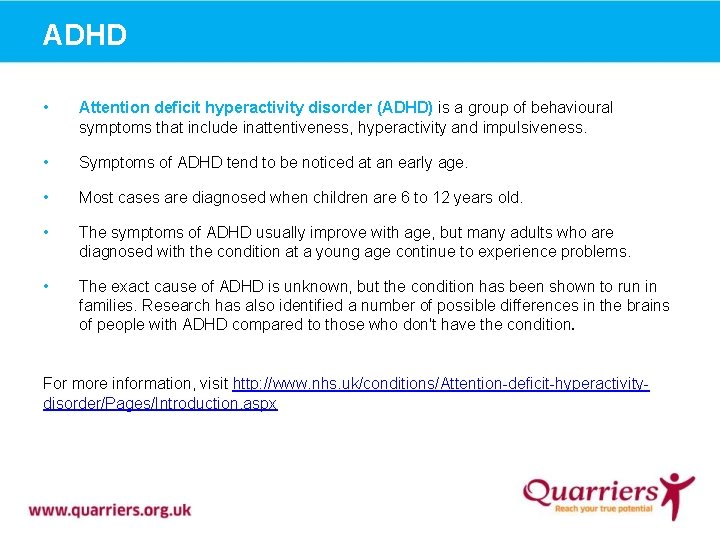 ADHD • Attention deficit hyperactivity disorder (ADHD) is a group of behavioural symptoms that