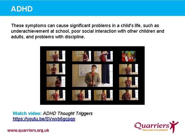ADHD These symptoms can cause significant problems in a child's life, such as underachievement