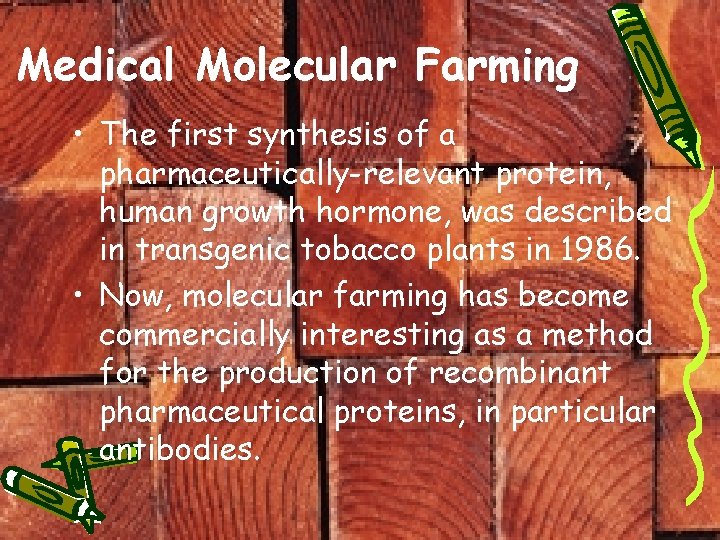 Medical Molecular Farming • The first synthesis of a pharmaceutically-relevant protein, human growth hormone,