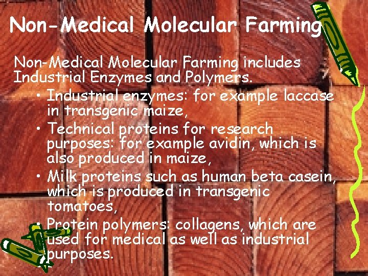 Non-Medical Molecular Farming includes Industrial Enzymes and Polymers. • Industrial enzymes: for example laccase