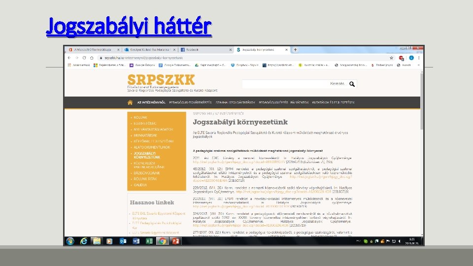 Jogszabályi háttér Jogszabályi háttér