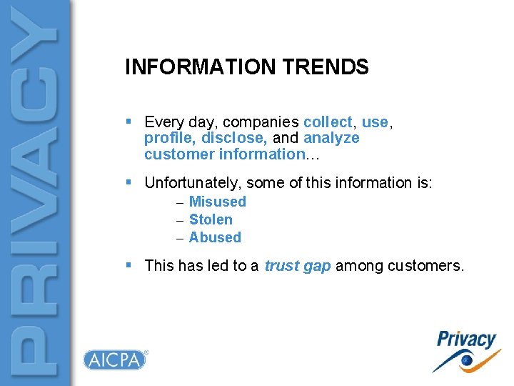 INFORMATION TRENDS § Every day, companies collect, use, profile, disclose, and analyze customer information…