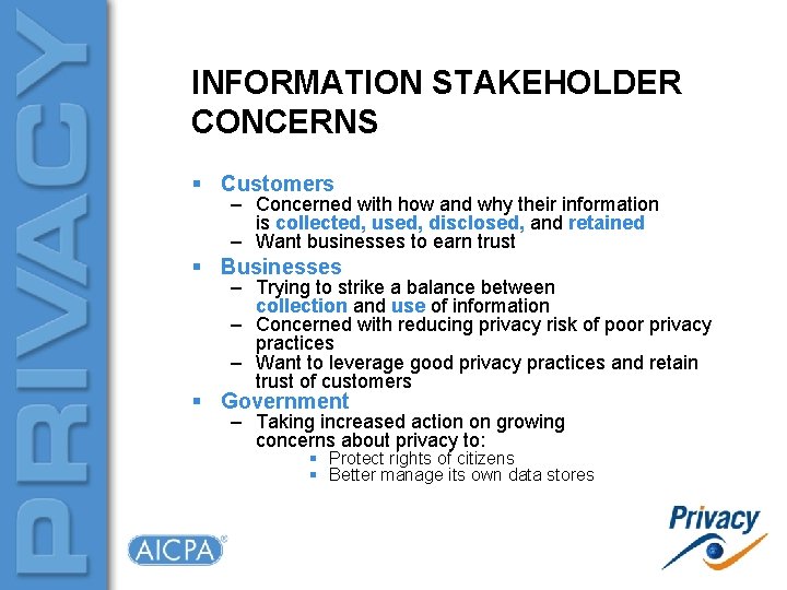 INFORMATION STAKEHOLDER CONCERNS § Customers – Concerned with how and why their information is