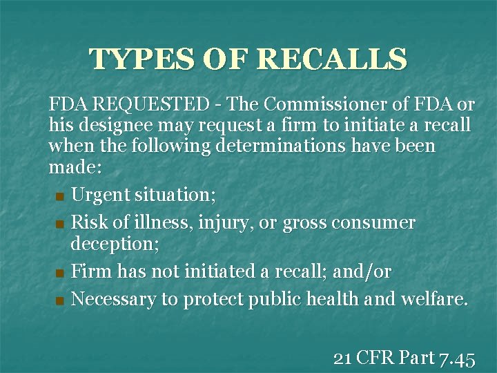 TYPES OF RECALLS FDA REQUESTED - The Commissioner of FDA or his designee may