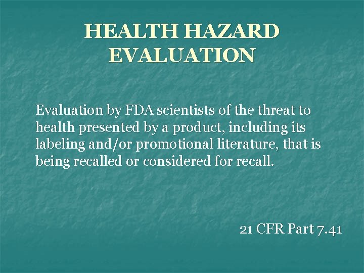 HEALTH HAZARD EVALUATION Evaluation by FDA scientists of the threat to health presented by