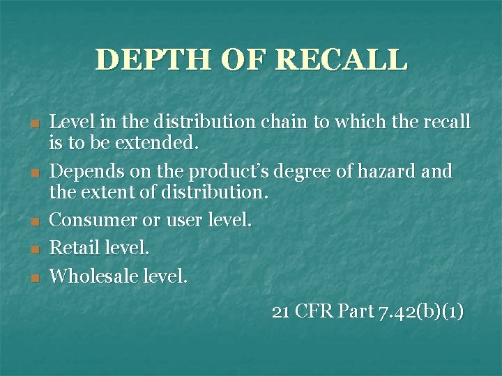 DEPTH OF RECALL n n n Level in the distribution chain to which the