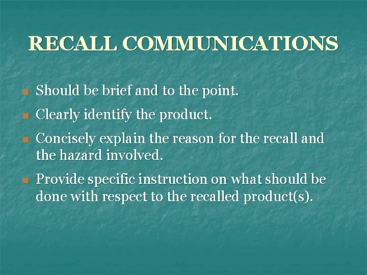 RECALL COMMUNICATIONS n Should be brief and to the point. n Clearly identify the