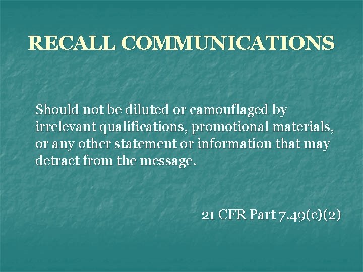 RECALL COMMUNICATIONS Should not be diluted or camouflaged by irrelevant qualifications, promotional materials, or