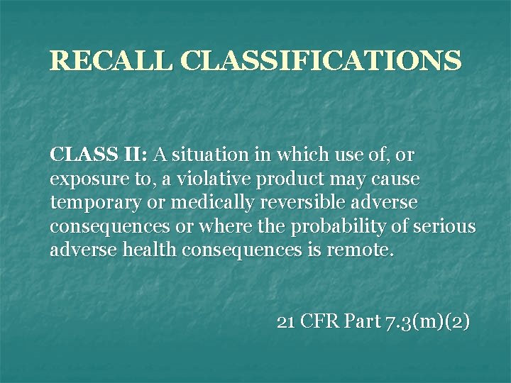 RECALL CLASSIFICATIONS CLASS II: A situation in which use of, or exposure to, a