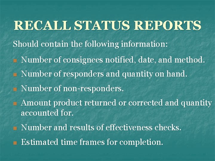 RECALL STATUS REPORTS Should contain the following information: n Number of consignees notified, date,