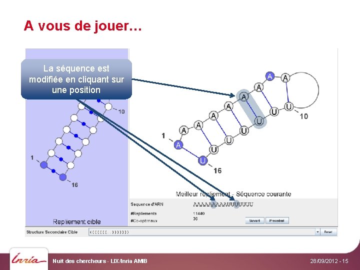 A vous de jouer… La séquence est modifiée en cliquant sur une position Nuit