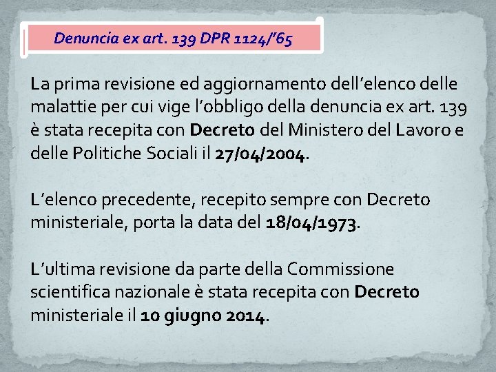 Denuncia ex art. 139 DPR 1124/’ 65 La prima revisione ed aggiornamento dell’elenco delle