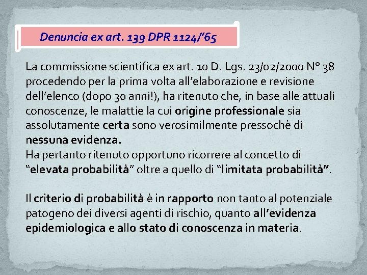 Denuncia ex art. 139 DPR 1124/’ 65 La commissione scientifica ex art. 10 D.