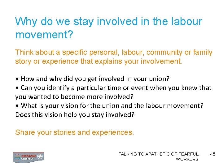 Why do we stay involved in the labour movement? Think about a specific personal,