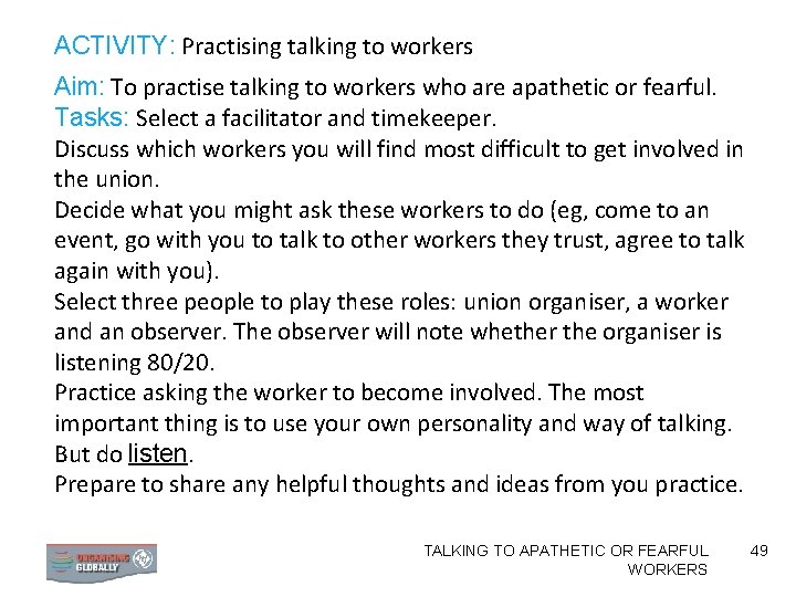 ACTIVITY: Practising talking to workers Aim: To practise talking to workers who are apathetic