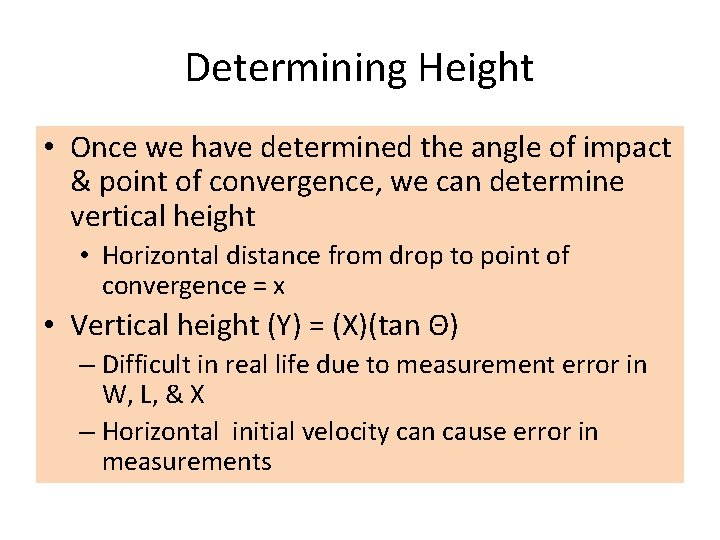 Determining Height • Once we have determined the angle of impact & point of