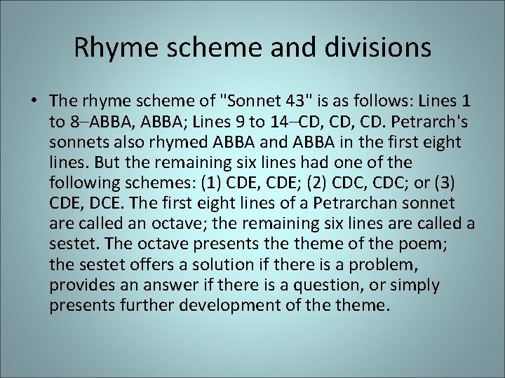 Rhyme scheme and divisions • The rhyme scheme of "Sonnet 43" is as follows:
