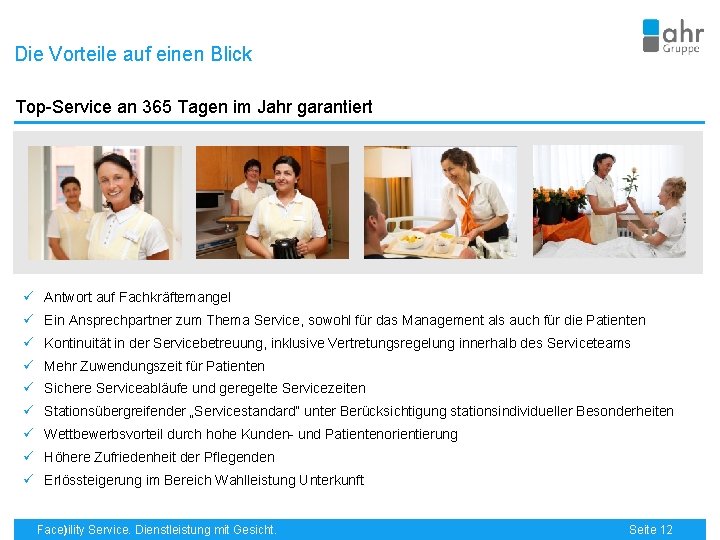 Die Vorteile auf einen Blick Top-Service an 365 Tagen im Jahr garantiert ü Antwort