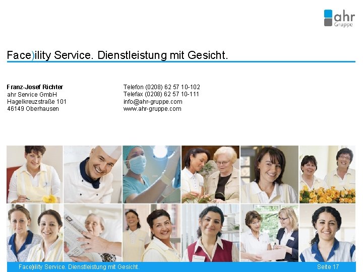 Face)ility Service. Dienstleistung mit Gesicht. Franz-Josef Richter ahr Service Gmb. H Hagelkreuzstraße 101 46149