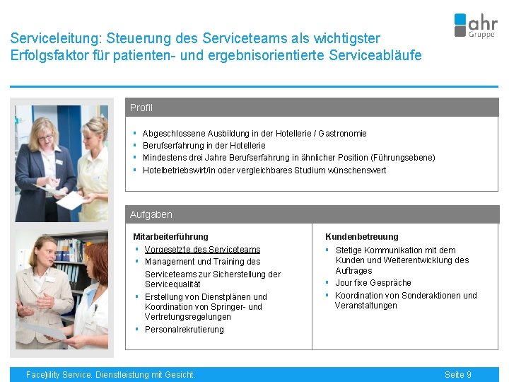 Serviceleitung: Steuerung des Serviceteams als wichtigster Erfolgsfaktor für patienten- und ergebnisorientierte Serviceabläufe Profil §