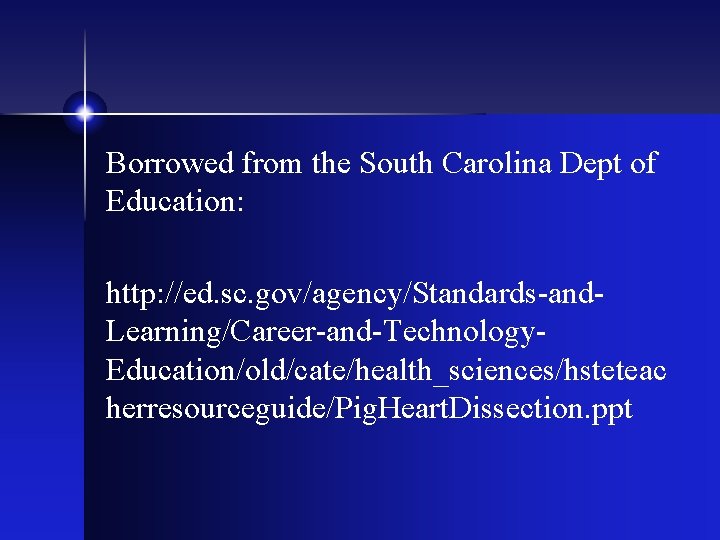 Borrowed from the South Carolina Dept of Education: http: //ed. sc. gov/agency/Standards-and. Learning/Career-and-Technology. Education/old/cate/health_sciences/hsteteac