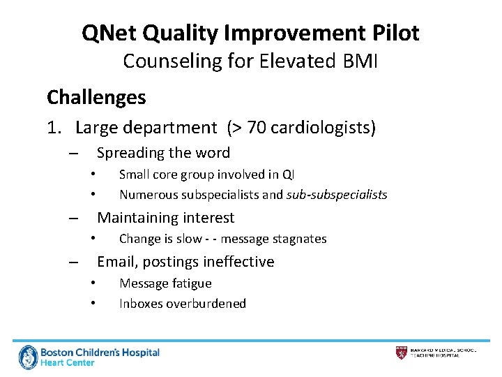 QNet Quality Improvement Pilot Counseling for Elevated BMI Challenges 1. Large department (> 70