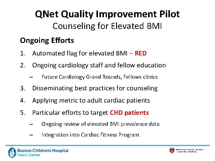 QNet Quality Improvement Pilot Counseling for Elevated BMI Ongoing Efforts 1. Automated flag for