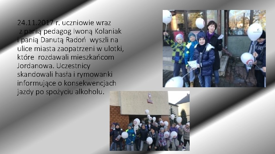 24. 11. 2017 r. uczniowie wraz z panią pedagog Iwoną Kolaniak i panią Danutą