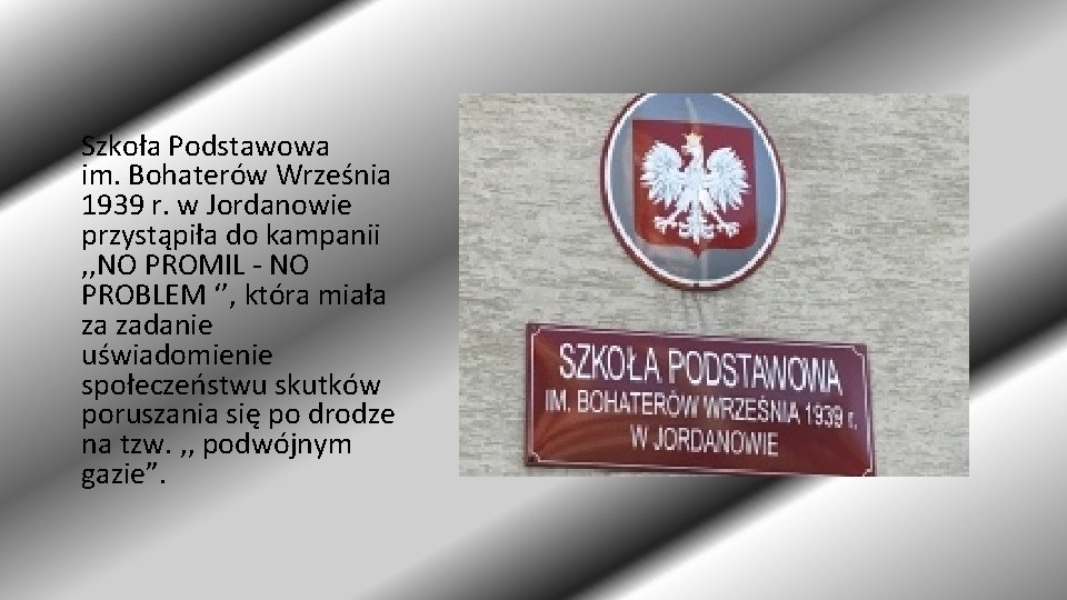 Szkoła Podstawowa im. Bohaterów Września 1939 r. w Jordanowie przystąpiła do kampanii , ,