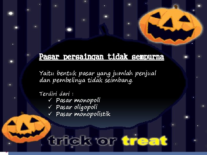 Pasar persaingan tidak sempurna Yaitu bentuk pasar yang jumlah penjual dan pembelinya tidak seimbang.