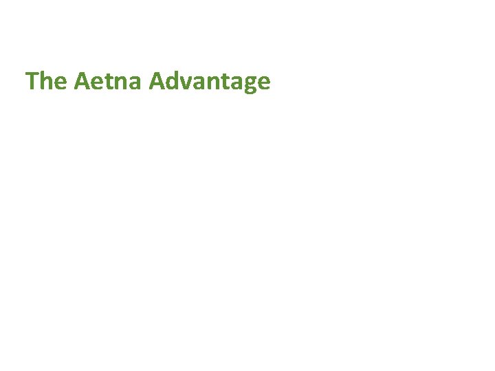 The Aetna Advantage 