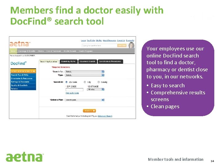 Members find a doctor easily with Doc. Find® search tool Your employees use our