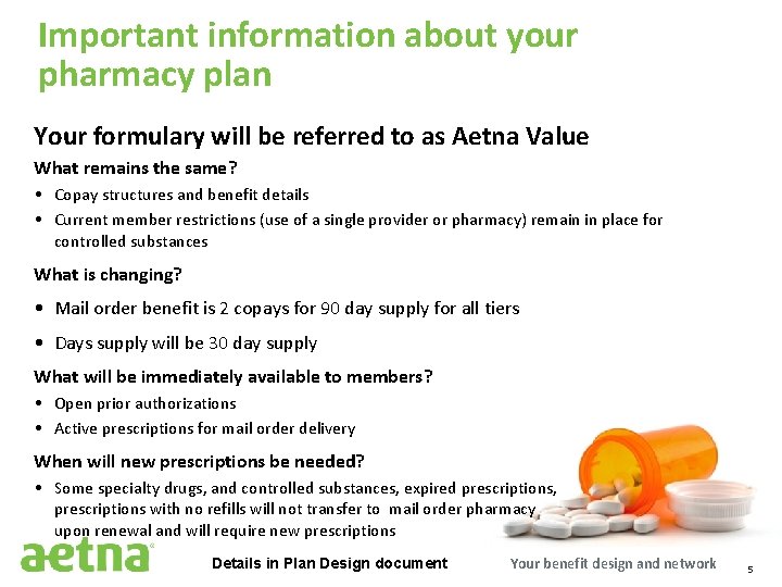 Important information about your pharmacy plan Your formulary will be referred to as Aetna