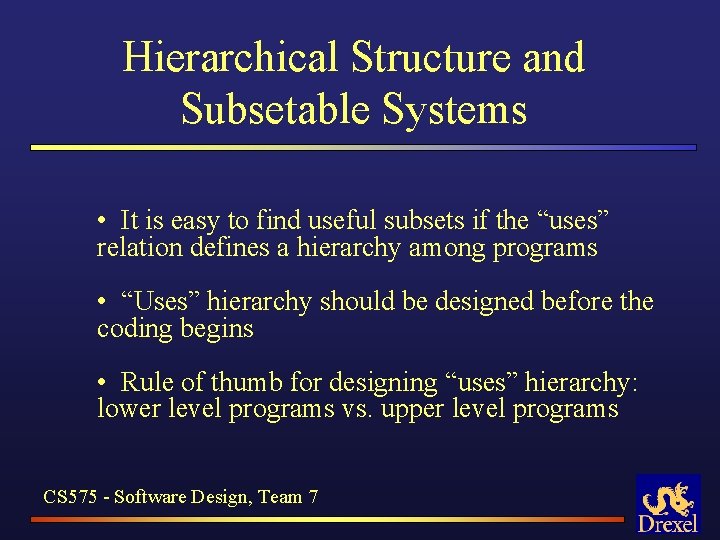 Hierarchical Structure and Subsetable Systems • It is easy to find useful subsets if