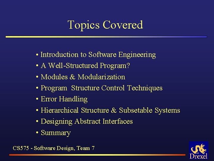 Topics Covered • Introduction to Software Engineering • A Well-Structured Program? • Modules &