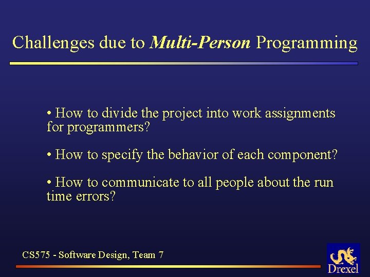 Challenges due to Multi-Person Programming • How to divide the project into work assignments