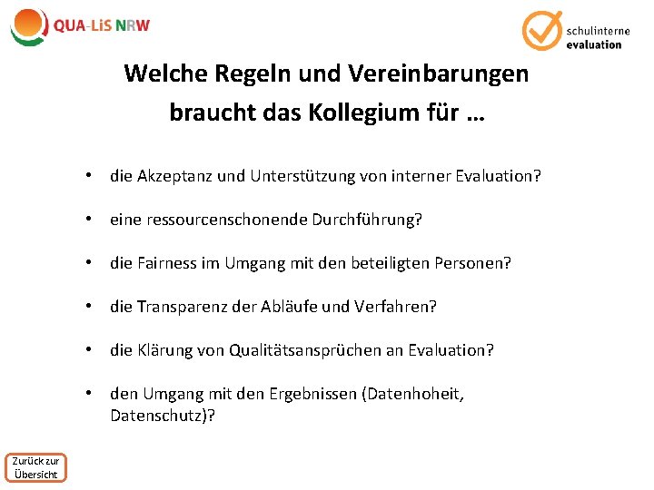 Welche Regeln und Vereinbarungen braucht das Kollegium für … • die Akzeptanz und Unterstützung