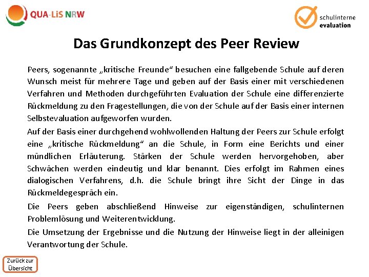 Das Grundkonzept des Peer Review Peers, sogenannte „kritische Freunde“ besuchen eine fallgebende Schule auf