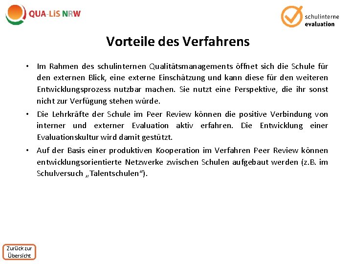 Vorteile des Verfahrens • Im Rahmen des schulinternen Qualitätsmanagements öffnet sich die Schule für