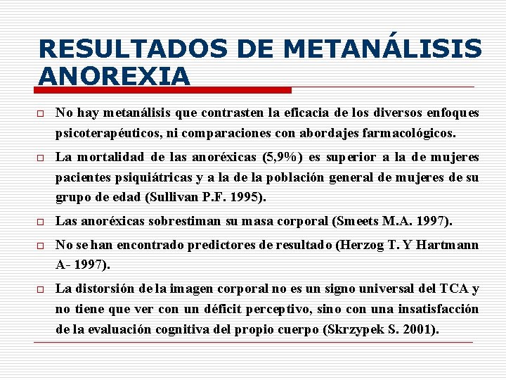 RESULTADOS DE METANÁLISIS ANOREXIA o No hay metanálisis que contrasten la eficacia de los