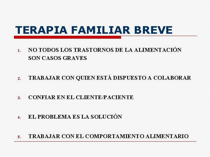 TERAPIA FAMILIAR BREVE 1. NO TODOS LOS TRASTORNOS DE LA ALIMENTACIÓN SON CASOS GRAVES