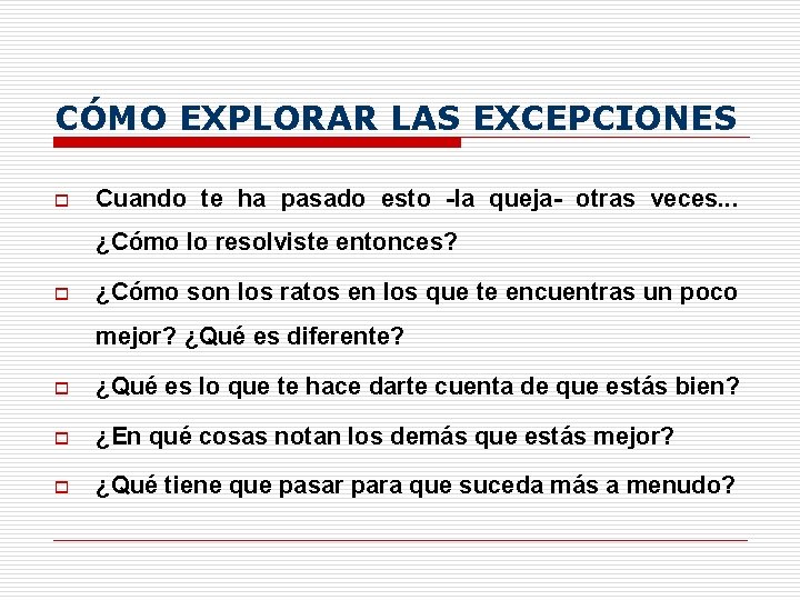 CÓMO EXPLORAR LAS EXCEPCIONES o Cuando te ha pasado esto -la queja- otras veces.
