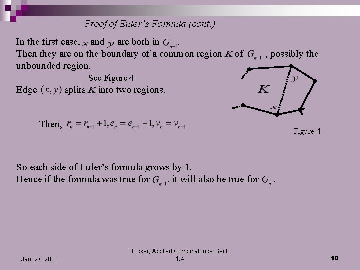 Proof of Euler’s Formula (cont. ) In the first case, and are both in.