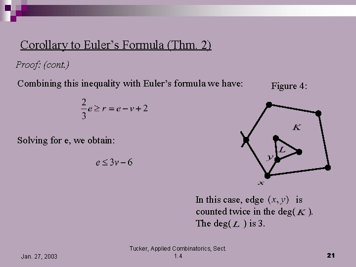 Corollary to Euler’s Formula (Thm. 2) Proof: (cont. ) Combining this inequality with Euler’s