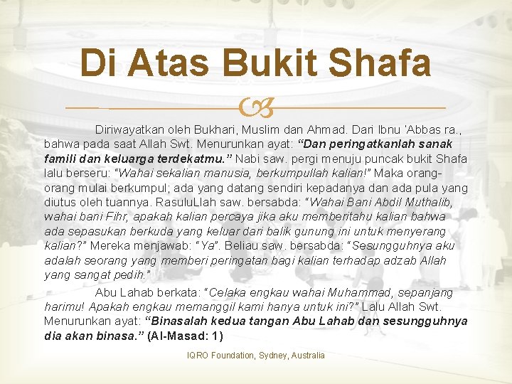 Di Atas Bukit Shafa Diriwayatkan oleh Bukhari, Muslim dan Ahmad. Dari Ibnu ‘Abbas ra.