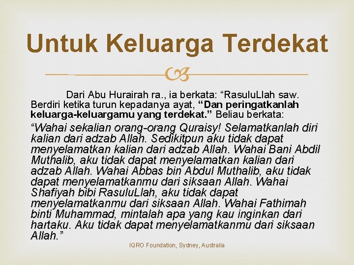 Untuk Keluarga Terdekat Dari Abu Hurairah ra. , ia berkata: “Rasulu. Llah saw. Berdiri