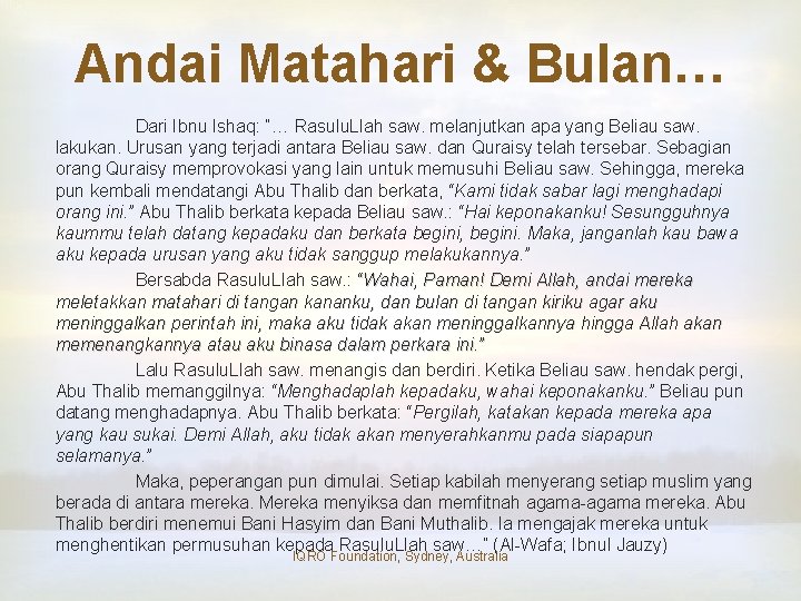 Andai Matahari & Bulan… Dari Ibnu Ishaq: “… Rasulu. Llah saw. melanjutkan apa yang