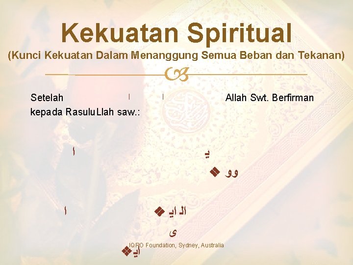 Kekuatan Spiritual (Kunci Kekuatan Dalam Menanggung Semua Beban dan Tekanan) Setelah ﺍ kepada Rasulu.