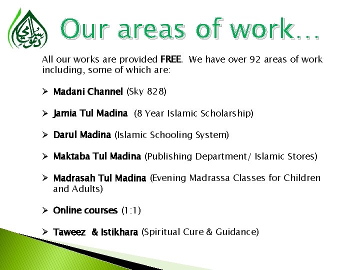 Our areas of work… All our works are provided FREE. We have over 92