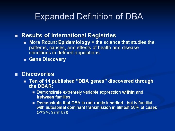 Expanded Definition of DBA n Results of International Registries n n n More Robust